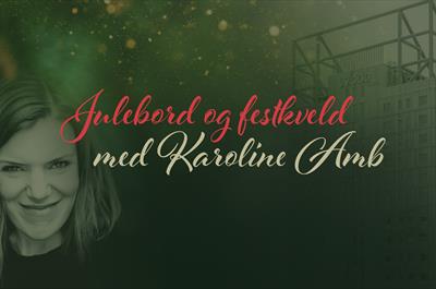 Julebord og festkveld med Karoline Amb